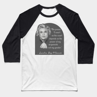 Sandra Day O'Connor Portrait and Quote Baseball T-Shirt